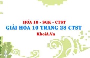 Giải Hóa 10 trang 28 Chân trời Sáng tạo